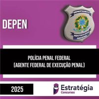 Rateio DEPEN 2025 - Policial Penal (Agente de Execução) - ESTRATÉGIA