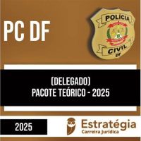 Rateio PC DF 2025 - Delegado (Pacote Teórico) - ESTRATÉGIA