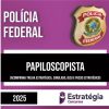 Rateio PF 2025 - Papiloscopista - ESTRATÉGIA